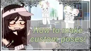 How to make custom poses! | Gacha club | Tutorial |