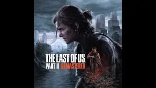 The Last of Us&trade; Part II Ep9 #lastofusremastered #lastofusseries #horrorgameplaythrough #gameplay