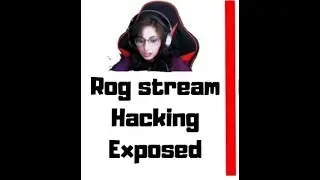 Rog stream hack exposed