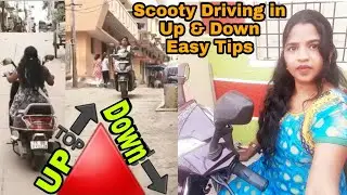 How to drive Scooty in Up and Down Road | Learn Two Wheeler Driving Easy tips | Scooty Driving