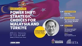 Public Lecture | Power Shift: Strategic Choices for Malaysia and T&uuml;rkiye 📱
