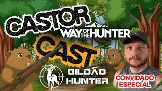 CASTOR CAST #9 | Bate-papo com GILDÃO HUNTER sobre WAY OF THE HUNTER #cotw #expansiveworlds