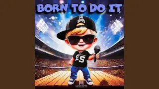 Born To Do It