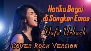HATIKU BAGAI DI SANGKAR EMAS - Nafa Urbach (Cover Rock Version) | [Kuma MusikAI ]