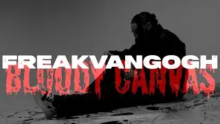 FreakVanGogh - Bloody Canvas (Official Music Video)