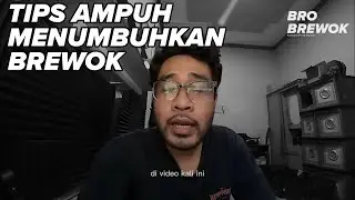 TIPS AMPUH MENUMBUHKAN BREWOK