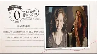 Communion - Steffany Gretzinger w/ Brandon Lake - Instrumental Cover w/ Lyrics