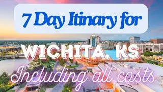 Wichita Kansas 7 Day Trip Itinerary Including Costs and Transport - Wichita Kansas 2024
