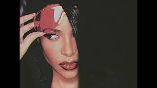 Aaliyah - Hot Like Fire (Remix) (Slowed + Reverb)