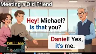 Meeting a old friend best conversation / english speaking practice for beginners / PART - 656 /