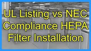 UL Listing vs NEC Compliance HEPA Filter Installation