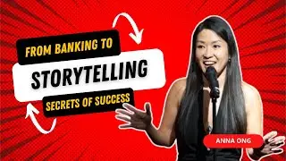 From Banking to Storytelling - Anna Ong
