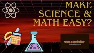 &ldquo;Welcome to Gen Z Scholar: Science & Math Made Simple!&rdquo;