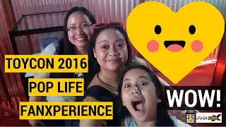 TOYCON 2016 POP LIFE FANXPERIENCE PH Sneak Peek