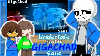 Undertale React To GigaChad Sans Fight (Request)