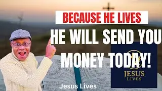Jesus Lives : GOD WILL SEND YOU MONEY TODAY!