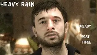 Heavy Rain Part 3: Shaun got lost (read description for a update)