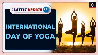 International Day of Yoga - Latest update | Drishti IAS English