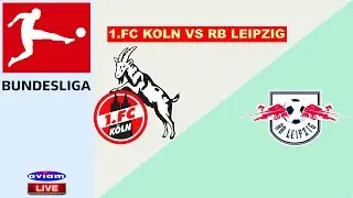 🔴 1.FC KOLN VS RB LEIPZIG BUNDESLIGA LIVE GERMANY 01/06/2020