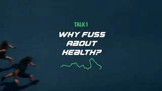 Talk 1: Why Fuss About Health? | Feast Galleria 4:30pm Session