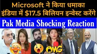 Microsoft Going to Invest $17.5 Billion in india | India's AI Domain Booming | Pak Media Shocked