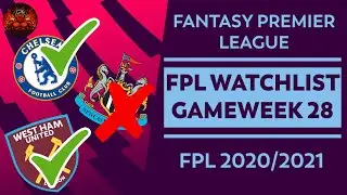 FPL: GAMEWEEK 28 TEAMS TO WATCH | FPL WATCHLIST | FANTASY PREMIER LEAGUE TIPS 2020/21