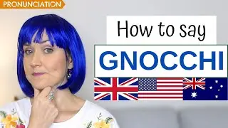 How to Pronounce GNOCCHI in Italian and English (American, British & Australian Pronunciation)