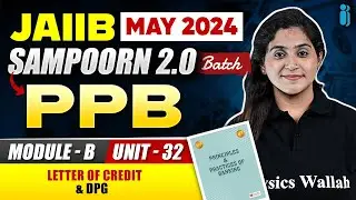 JAIIB PPB Module B Unit 32 | Letter of Credit |  JAIIB May 2024 | JAIIB Exam Preparation