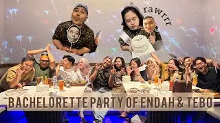 BACHELORETTE PARTY OF ENDAH & TEBO #vlogamatir