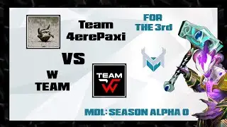 MDL Alpha 0: W Team vs 4erePaxi | Матч за третье место