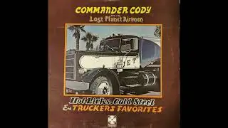 Commander Cody & His Lost Planet Airmen -  Semi Truck