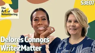 Delores Connors, Write2Matter - The Art of Volunteering w/ Stormy Bell | S3E7