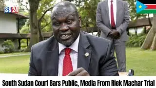 BREAKING: Judges Close Riek Machar Trial as Witness Safety Fears Rise | South Sudan News Today