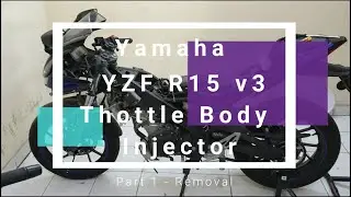 Yamaha R15 v3 Throttle Body/ Injector Removal/Cleaning Part 1