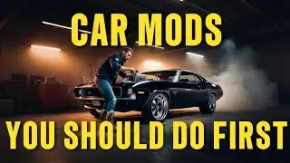 10 CAR MODS YOU SHOULD DO FIRST... the easy ones