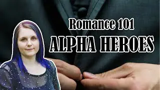 Romance 101 - Alpha Heroes