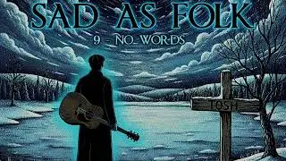 No Words - Sad As Folk - Tosh - AI Demo