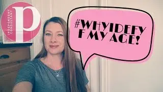 Why I Defy My Age! (emery posh)