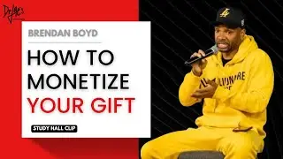 How to MONETIZE your GIFT | Brendan Boyd | Study Hall