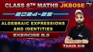 Algebraic expression and Identities Class 8th Maths | Exe 8.3 | Jkbose | Tahir Sir