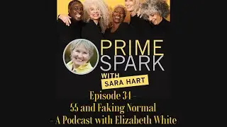 Prime Spark Podcast Episode 34 - 55 and Faking Normal with Elizabeth White