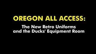 Oregon All Access: Equipment Room and New Uniforms
