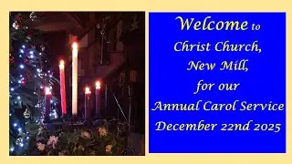 Carol Service from Christ Church, New Mill on December 22nd 2025