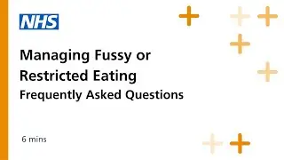 Fussy Eating: Frequently Asked Questions