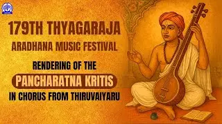 Rendering of PANCHARATNA KRITIS from Thiruvaiyaru  II 179th Thyagaraja Aradhana Music Festival