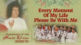 Every Moment of My Life | Harmonies of the Heart Divine | Christmas 2025