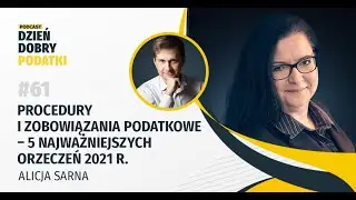 061 - Procedury i zobowiązania podatkowe - 5 najważniejszych orzeczeń - Alicja Sarna