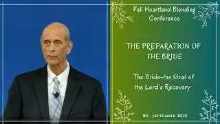 01 &ndash; The Bride &ndash; The Goal of the Lord&rsquo;s Recovery
