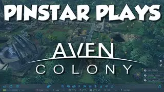 Pinstar Plays Aven Colony