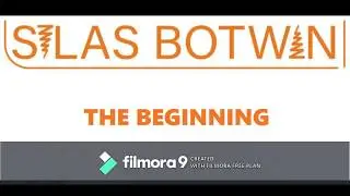 The Beginning - SILAS BOTWIN
